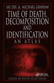 Time of Death, Decomposition and Identification: An Atlas book cover