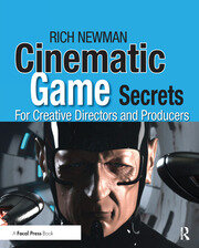 Cinematic Game Secrets for Creative Directors and Producers: Inspired Techniques From Industry Legends book cover