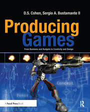 Producing Games: From Business and Budgets to Creativity and Design book cover
