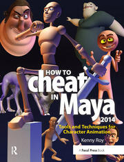 How to Cheat in Maya 2014: Tools and Techniques for Character Animation book cover