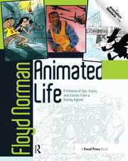 Animated Life: A Lifetime of tips, tricks, techniques and stories from an animation Legend book cover