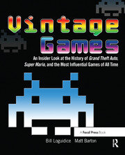 Vintage Games: An Insider Look at the History of Grand Theft Auto, Super Mario, and the Most Influential Games of All Time book cover