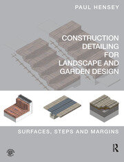 Construction Detailing for Landscape and Garden Design: Surfaces, steps and margins book cover