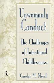 Unwomanly Conduct: The Challenges of Intentional Childlessness book cover
