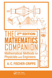 The Mathematics Companion: Mathematical Methods for Physicists and Engineers, 2nd Edition book cover