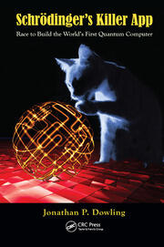 Schrödinger's Killer App: Race to Build the World's First Quantum Computer book cover