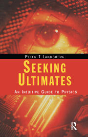 Seeking Ultimates: An Intuitive Guide to Physics, Second Edition book cover