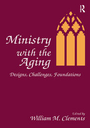 Ministry With the Aging: Designs, Challenges, Foundations book cover