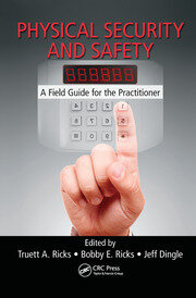 Physical Security and Safety: A Field Guide for the Practitioner book cover