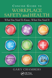 Concise Guide to Workplace Safety and Health: What You Need to Know, When You Need It book cover