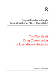 Two Worlds of Drug Consumption in Late Modern Societies book cover