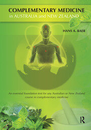 Complementary Medicine in Australia and New Zealand: Its popularisation, legitimation and dilemmas book cover