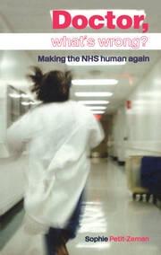 Doctor, What's Wrong?: Making the NHS Human Again book cover