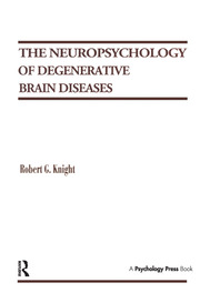 The Neuropsychology of Degenerative Brain Diseases book cover