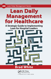 Lean Daily Management for Healthcare: A Strategic Guide to Implementing Lean for Hospital Leaders book cover