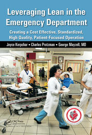 Leveraging Lean in the Emergency Department: Creating a Cost Effective, Standardized, High Quality, Patient-Focused Operation book cover