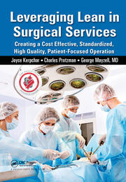 Leveraging Lean in Surgical Services: Creating a Cost Effective, Standardized, High Quality, Patient-Focused Operation book cover