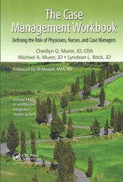 The Case Management Workbook: Defining the Role of Physicians, Nurses and Case Managers book cover