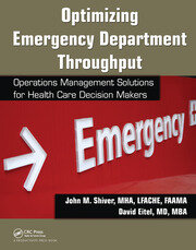 Optimizing Emergency Department Throughput: Operations Management Solutions for Health Care Decision Makers book cover