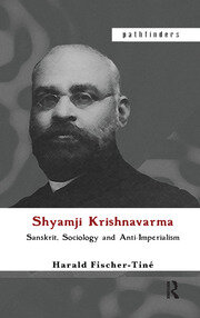 Shyamji Krishnavarma: Sanskrit, Sociology and Anti-Imperialism book cover