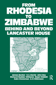 From Rhodesia to Zimbabwe: Behind and Beyond Lancaster House book cover