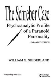 The Schreber Case: Psychoanalytic Profile of A Paranoid Personality book cover