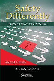 Safety Differently: Human Factors for a New Era, Second Edition book cover