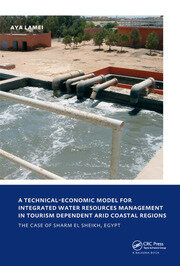 A Technical-Economic Model for Integrated Water Resources Management in Tourism Dependent Arid Coastal Regions: UNESCO-IHE PhD Thesis book cover
