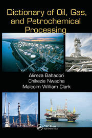 Dictionary of Oil, Gas, and Petrochemical Processing book cover