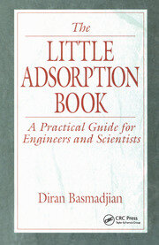 The Little Adsorption Book: A Practical Guide for Engineers and Scientists book cover