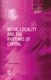 Work, Locality and the Rhythms of Capital book cover