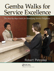 Gemba Walks for Service Excellence: The Step-by-Step Guide for Identifying Service Delighters book cover