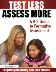Test Less Assess More: A K-8 Guide to Formative Assessment book cover