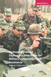 Reshaping Defence Diplomacy: New Roles for Military Cooperation and Assistance book cover