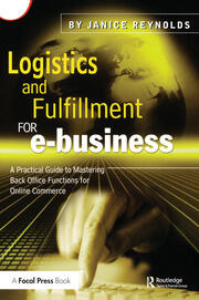 Logistics and Fulfillment for e-business: A Practical Guide to Mastering Back Office Functions for Online Commerce book cover