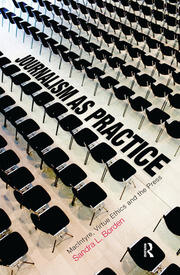 Journalism as Practice: MacIntyre, Virtue Ethics and the Press book cover