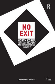 No Exit: North Korea, Nuclear Weapons, and International Security book cover