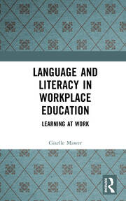 Language and Literacy in Workplace Education: Learning at Work book cover