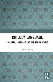 Childly Language: Children, language and the social world book cover