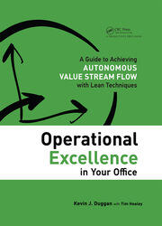 Operational Excellence in Your Office: A Guide to Achieving Autonomous Value Stream Flow with Lean Techniques book cover