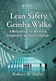 Lean Safety Gemba Walks: A Methodology for Workforce Engagement and Culture Change book cover