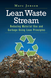 Lean Waste Stream: Reducing Material Use and Garbage Using Lean Principles book cover