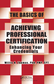 The Basics of Achieving Professional Certification: Enhancing Your Credentials book cover