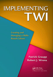Implementing TWI: Creating and Managing a Skills-Based Culture book cover