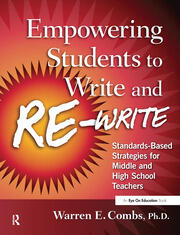Empowering Students to Write and Re-write: Standards-Based Strategies for Middle and High School Teachers book cover