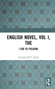 English Novel, Vol I, The: 1700 to Fielding book cover