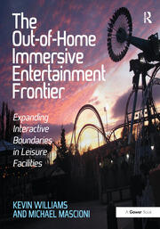 The Out-of-Home Immersive Entertainment Frontier: Expanding Interactive Boundaries in Leisure Facilities book cover