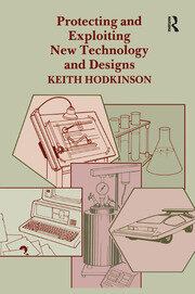 Protecting and Exploiting New Technology and Designs book cover