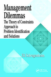 Management Dilemmas: The Theory of Constraints Approach to Problem Identification and Solutions book cover