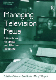 Managing Television News: A Handbook for Ethical and Effective Producing book cover
